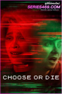 ดูหนัง Choose or Die (2022) เลือกหรือตาย พากย์ไทย Netflix